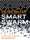 Smart Swarm (eBook): Using Animal Behaviour to Organise Our World